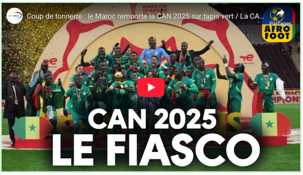 La CAN 2025 enlevée au Sénégal : décision juste ou scandaleuse ? les révélations d'AFRO FOOT
